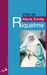 VIDA DE MARÍA EMILIA RIQUELME