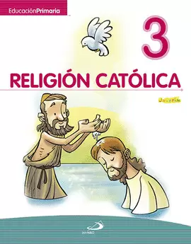 RELIGIÓN CATÓLICA 3 - EDUCACIÓN PRIMARIA - JAVERÍM RELIGIÓN CATÓLICA 3 - EDUCACIÓN PRIMARIA - JAVERÍM