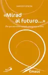 «MIRAD AL FUTURO...»