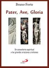 PATER, AVE, GLORIA PATER, AVE, GLORIA