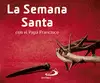 LA SEMANA SANTA CON EL PAPA FRANCISCO