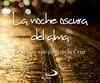 LA NOCHE OSCURA DEL ALMA