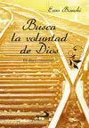 BUSCA LA VOLUNTAD DE DIOS