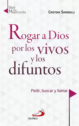 ROGAR A DIOS POR LOS VIVOS Y LOS DIFUNTOS