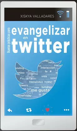 BUENAS PRÁCTICAS PARA EVANGELIZAR EN TWITTER BUENAS PRÁCTICAS PARA EVANGELIZAR EN TWITTER