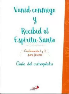 VENID CONMIGO Y RECIBID EL ESPÍRITU SANTO.
