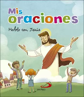MIS ORACIONES. HABLO CON DIOS