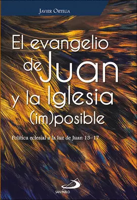EL EVANGELIO DE JUAN Y LA IGLESIA (IM)POSIBLE