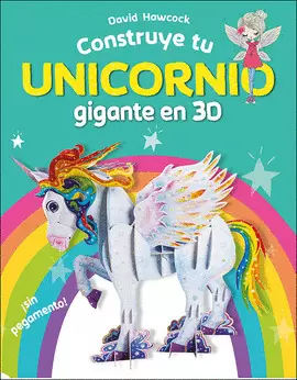 CONSTRUYE TU UNICORNIO GIGANTE EN 3D CONSTRUYE TU UNICORNIO GIGANTE EN 3D