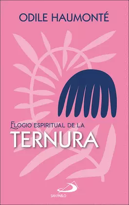 ELOGIO ESPIRITUAL DE LA TERNURA