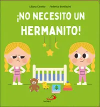 ¡NO NECESITO UN HERMANITO!