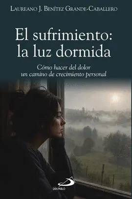 EL SUFRIMIENTO: LA LUZ DORMIDA