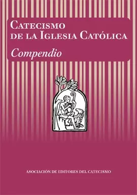 CATECISMO DE LA IGLESIA CATÓLICA (COMPENDIO)