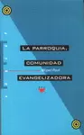 PARROQUIA, COMUNIDAD EVANGELIZADORA