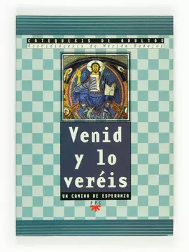 VENID Y LO VEREIS. 1. UN CAMINO DE ESPERANZA VENID Y LO VEREIS. 1. UN CAMINO DE ESPERANZA