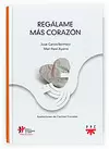 REGÁLAME MAS CORAZON