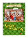 SEÑOR DE LOS AMIGOS. EL