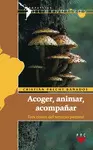 ACOGER,ANIMAR,ACOMPAÑAR