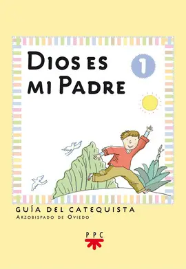 DIOS ES MI PADRE.GUIA DEL CATEQUISTA