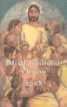 MISAL DOMINICAL Y FESTIVO. 2008 MISAL DOMINICAL Y FESTIVO. 2008