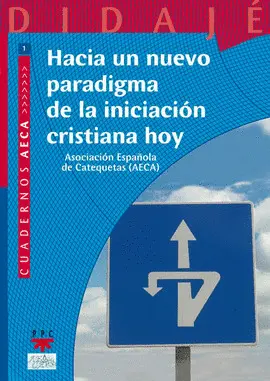 HACIA UN NUEVO PARADIGMA DE LA INICIACION CRISTIANA HOY