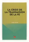 CRISIS DE LA TRANSMISION DE LA FE