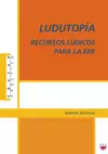 LUDUTOPIA. RECURSOS LUDICOS PARA LA ERE