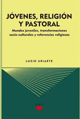 JÓVENES, RELIGIÓN Y PASTORAL JÓVENES, RELIGIÓN Y PASTORAL