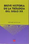 BREVE HISTORIA DE LA TEOLOGÍA DEL SIGLO XX BREVE HISTORIA DE LA TEOLOGÍA DEL SIGLO XX