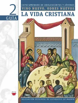 2 GUÍA LA VIDA CRISTIANA VINO NUEVO, ODRES NUEVOS