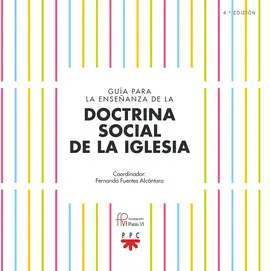 GUÍA PARA LA ENSEÑANZA DE LA DOCTRINA SOCIAL DE LA IGLESIA