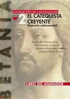 EL CATEQUISTA CREYENTE. LIBRO DEL ANIMADOR