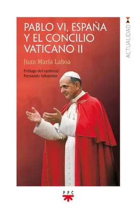 PABLO VI ESPAÑA Y EL CONCILIO VATICA. II