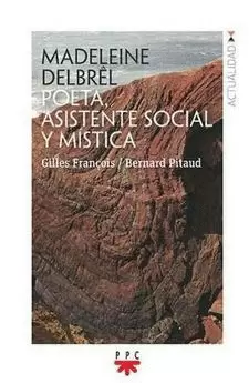 MADELEINE DELBREL POETA, ASISTENTE SOCIAL Y MÍSTICA