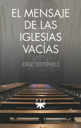 EL MENSAJE DE LAS IGLESIAS VACÍAS EL MENSAJE DE LAS IGLESIAS VACÍAS