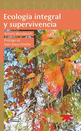 ECOLOGÍA INTEGRAL Y SUPERVIVENCIA ECOLOGÍA INTEGRAL Y SUPERVIVENCIA