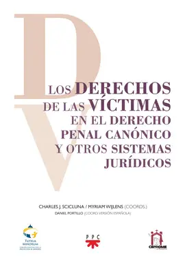 LOS DERECHOS DE LAS VÍCTIMAS EN EL DERECHO PENAL CANÓNICO Y OTROS SISTEMAS JURÍDICOS LOS DERECHOS DE LAS VÍCTIMAS EN EL DERECHO PENAL CANÓNICO Y OTROS SISTEMAS JURÍDICOS