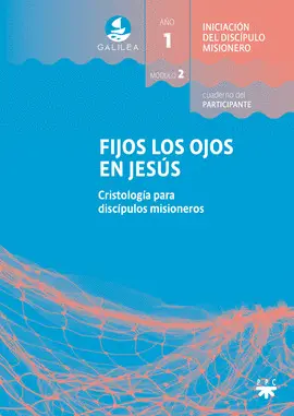 GALILEA. MÓDULO 2. FIJOS LOS OJOS EN JESÚS. PARTICIPANTE