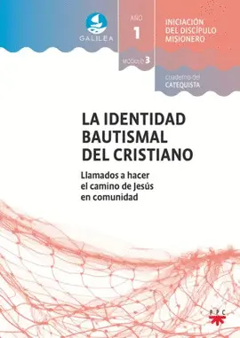 GALILEA. MÓDULO 3. LA IDENTIDAD BAUTISMAL DEL CRISTIANO. ACOMPAÑANTE
