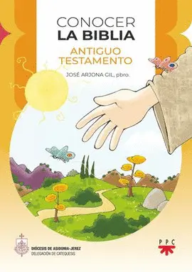 CONOCER LA BIBLIA. ANTIGUO Y NUEVO TESTAMENTO. GUÍA DEL CATEQUISTA
