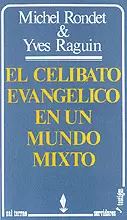 007 - EL CELIBATO EVANGÉLICO EN UN MUNDO MIXTO 007 - EL CELIBATO EVANGÉLICO EN UN MUNDO MIXTO