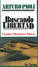 010 - BUSCANDO LIBERTAD. CASTIDAD - OBEDIENCIA - POBREZA