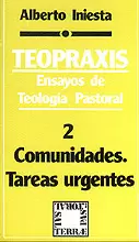 012 - TEOPRAXIS. ENSAYOS DE TEOLOGÍA PASTORAL - 2: COMUNIDADES. TAREAS URGENTES