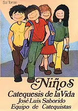013 - NIÑOS. CATEQUESIS DE LA VIDA 013 - NIÑOS. CATEQUESIS DE LA VIDA
