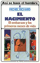 011 - ASÍ SE HACE EL HOMBRE. 1: EL NACIMIENTO. EL EMBARAZO Y LOS PRIMEROS MESES