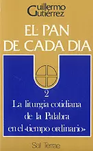019 - EL PAN DE CADA DÍA. 2: LA LITURGIA COTIDIANA DE LA PALABRA EN EL 