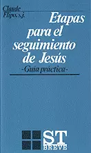 013 - ETAPAS PARA EL SEGUIMIENTO DE JESÚS. GUÍA PRÁCTICA