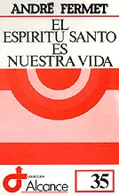 035 - EL ESPÍRITU SANTO ES NUESTRA VIDA 035 - EL ESPÍRITU SANTO ES NUESTRA VIDA
