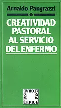 CREATIVIDAD PASTORAL AL SERVICIO DEL ENFERMO
