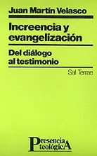 045 - INCREENCIA Y EVANGELIZACIÓN. DEL DIÁLOGO AL TESTIMONIO